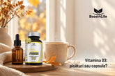 Vitamina D3 lichidă sau capsule: care e diferența și ce contează de fapt
