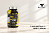 Vitamina D3 5000 UI: când este recomandată doza mare
